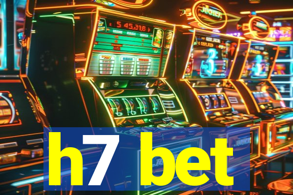 h7 bet